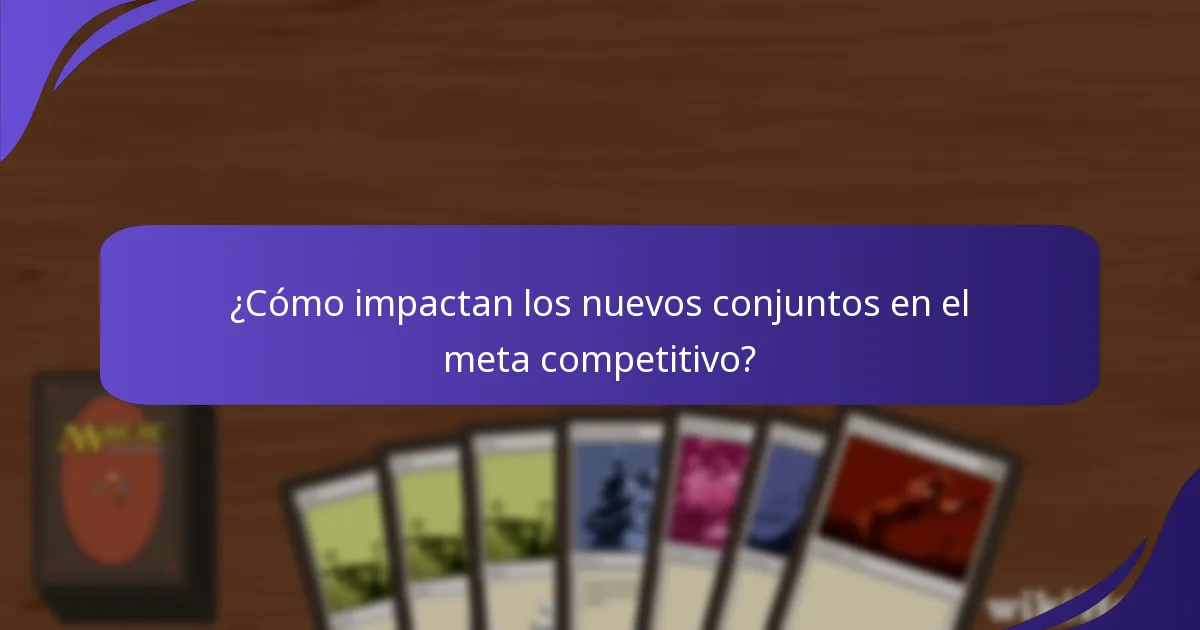 ¿Cómo impactan los nuevos conjuntos en el meta competitivo?