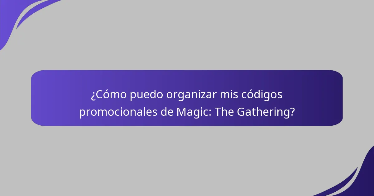 ¿Cómo puedo maximizar el uso de mis códigos promocionales de Magic: The Gathering?
