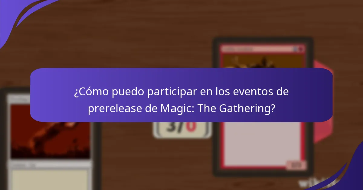 ¿Dónde puedo encontrar eventos de prerelease de Magic: The Gathering?