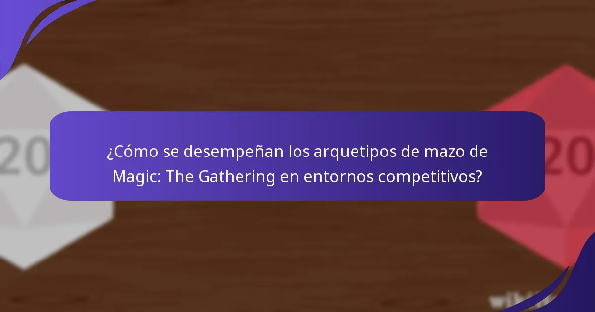 ¿Cómo se desempeñan los arquetipos de mazo de Magic: The Gathering en entornos competitivos?