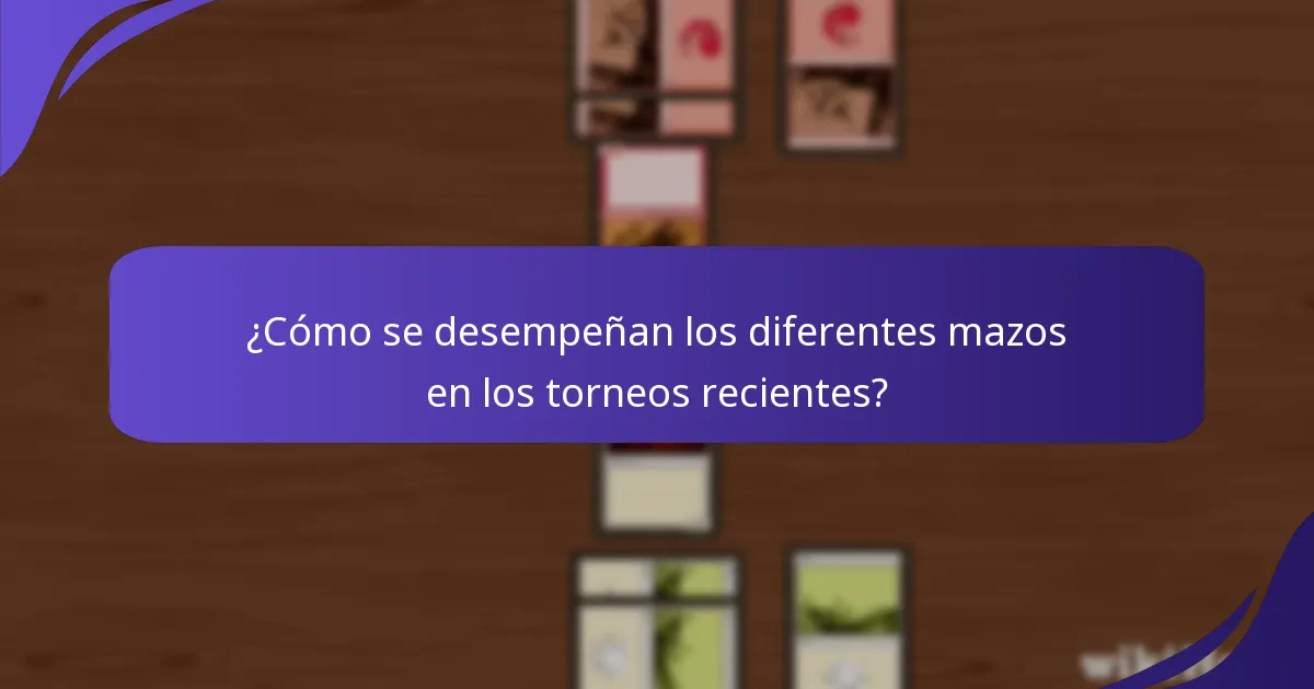 ¿Cómo se desempeñan los diferentes mazos en los torneos recientes?