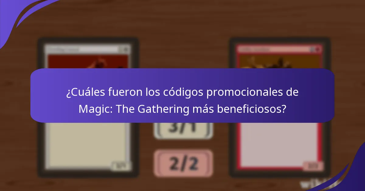 ¿Cuáles fueron los códigos promocionales de Magic: The Gathering más beneficiosos?