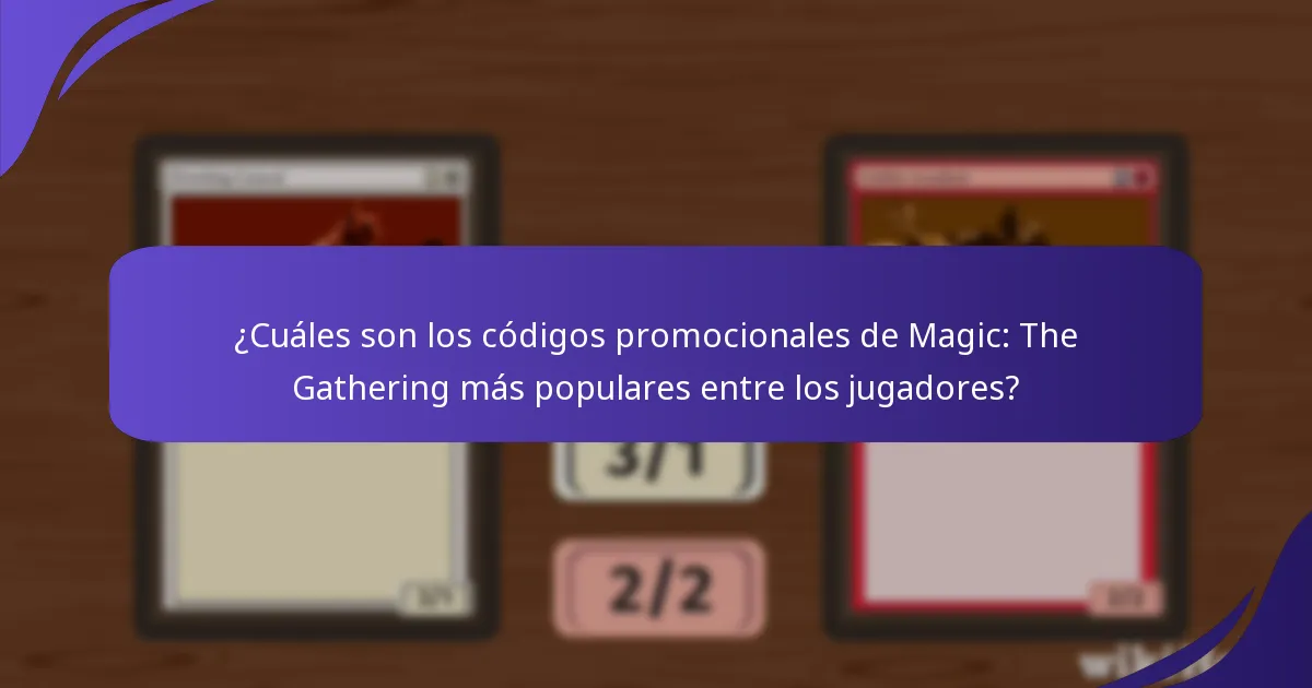 ¿Cuáles son los códigos promocionales de Magic: The Gathering más populares entre los jugadores?