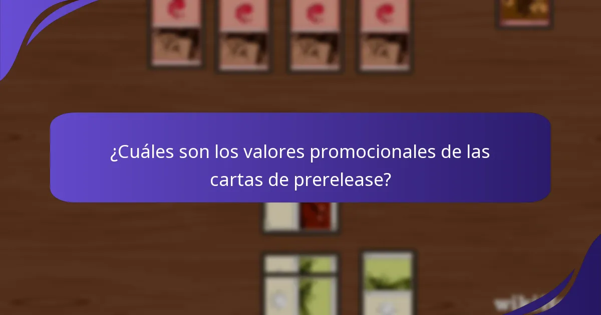 ¿Cuáles son los valores promocionales de las cartas de prerelease?